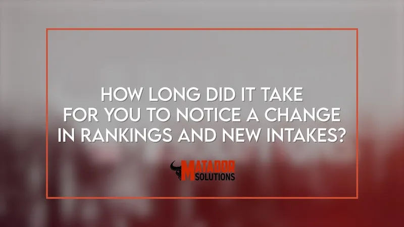 Video: How Long Did It Take to Notice a Change in Rankings and Intakes?, Marsh, Rickard & Bryan, P.C.