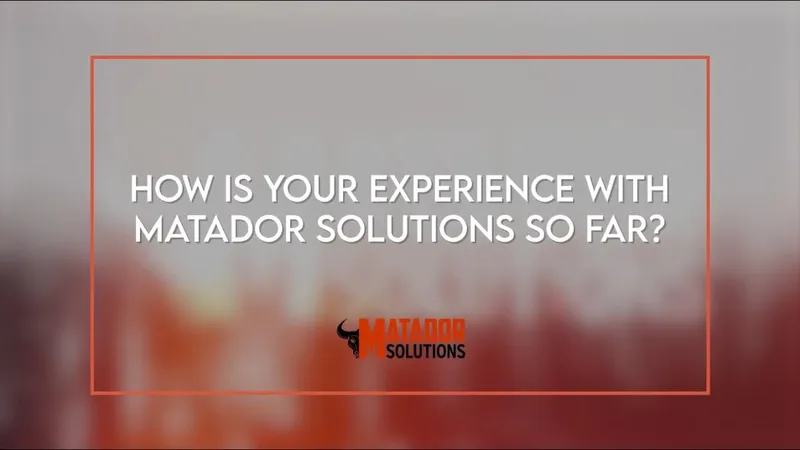 Video: How Is Your Experience With Matador Solutions So Far?, Patent Baron